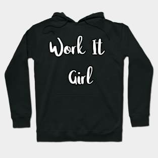 Work It Girl Hoodie